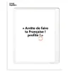 Affiche Loic Prigent Arrete De Faire - 30 x 40 cm